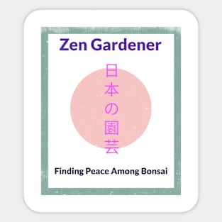 Zen Gardener: Finding Peace Among Bonsai Japanese Gardening Sticker